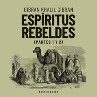 Espíritus rebeldes (Completo) - Gibran Khalil Gibran - Hörbuch