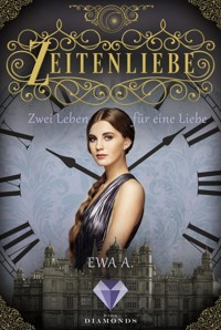 Zeitenliebe: Zwei Leben für eine Liebe (Band 3) - Ewa A. - E-Book
