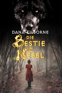 Die Bestie im Nebel - DANA KILBORNE - E-Book