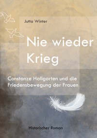 Nie wieder Krieg - Jutta Winter - E-Book