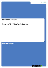 Love in 'To His Coy Mistress' - Andreas Keilbach - E-Book