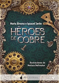 Héroes de cobre - Marta Álvarez - E-Book
