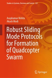 Robust Sliding Mode Protocols for Formation of Quadcopter Swarm - Axaykumar Mehta - E-Book