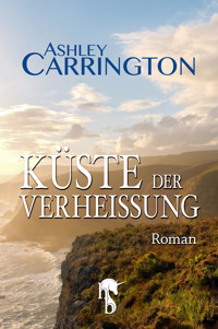 Küste der Verheißung - Ashley Carrington - E-Book