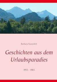 Geschichten aus dem Urlaubsparadies - Barbara Stanzeleit - E-Book