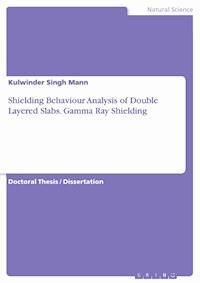Shielding Behaviour Analysis of Double Layered Slabs. Gamma Ray Shielding - Kulwinder Singh Mann - E-Book