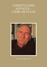 Christliches Advaita - Liebe im Fluss - Bill Lindley - E-Book