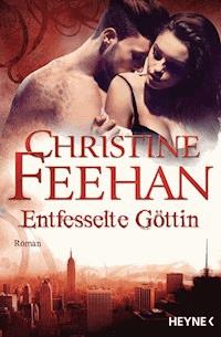 Entfesselte Göttin - Christine Feehan - E-Book