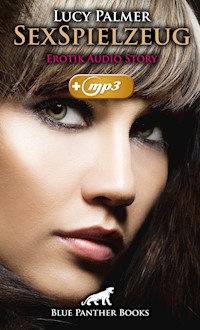 SexSpielzeug | Erotik Audio Story | Erotisches Hörbuch - Lucy Palmer - E-Book + Hörbuch