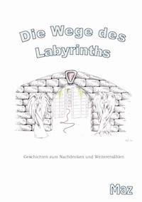 Die Wege des Labyrinths - Maz Bour - E-Book