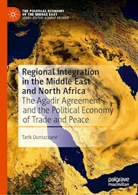 Regional Integration in the Middle East and North Africa - Tarik Oumazzane - E-Book