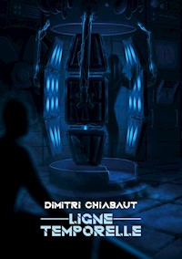 Ligne Temporelle - Dimitri Chiabaut - E-Book