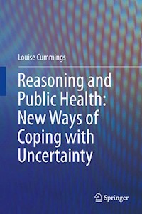 Reasoning and Public Health: New Ways of Coping with Uncertainty - Louise Cummings - E-Book