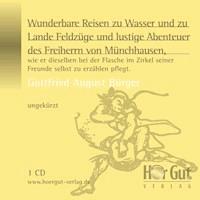 Wunderbare Reisen zu Wasser und zu Lande Feldzüge und lustige Abenteuer des Freiherrn von Münchhausen - Gottfried August Bürger - Hörbuch