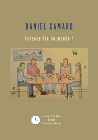 Joyeuse fin du monde - Daniel Camard - E-Book