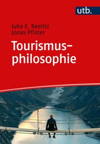 Tourismusphilosophie - Julia E. Beelitz - E-Book