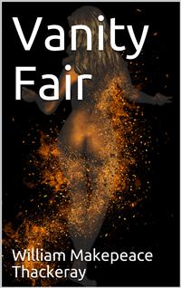 Vanity Fair - William Makepeace Thackeray - E-Book