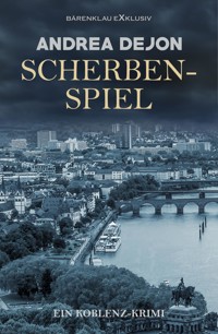 Scherbenspiel – Ein Koblenz-Krimi - Andrea Dejon - E-Book