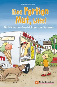 Eine Portion Mut, bitte! - Bettina Wendland - E-Book