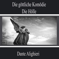 Die göttliche Komödie - Die Hölle - Dante Alighieri - Hörbuch