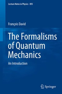 The Formalisms of Quantum Mechanics - François David - E-Book