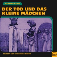 Der Tod und das kleine Mädchen - Manfred Kyber - Hörbuch
