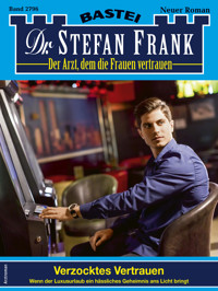 Dr. Stefan Frank 2796 - Stefan Frank - E-Book
