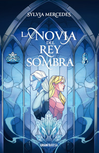 La novia del Rey Sombra - Sylvia Mercedes - E-Book