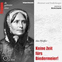 Abenteuer und Entdeckungen - Keine Zeit fürs Biedermeier (Ida Pfeiffer) - Edelgard Abenstein - Hörbuch
