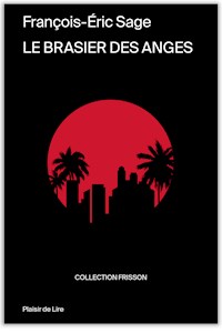 Le brasier des anges - François-Éric Sage - E-Book