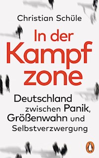 In der Kampfzone - Christian Schüle - E-Book