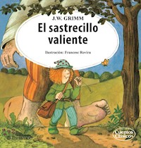 El sastrecillo valiente - Jacob y Wilhelm Grimm - E-Book