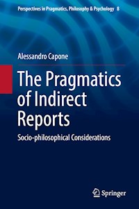 The Pragmatics of Indirect Reports - Alessandro Capone - E-Book