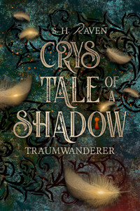 Crys Tale of a Shadow - S. H. RAVEN - E-Book