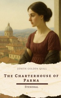 The Charterhouse of Parma - - Stendhal - E-Book