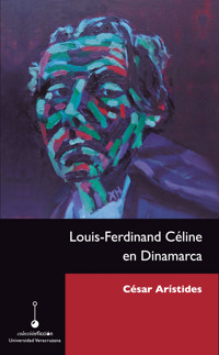 Louis-Ferdinand Céline en Dinamarca - Cesar Arístides - E-Book