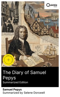 The Diary of Samuel Pepys (Summarized Edition) - Samuel Pepys - E-Book