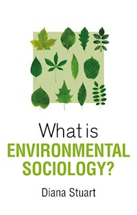 What is Environmental Sociology? - Diana Stuart - E-Book