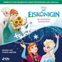 Die Eiskönigin – Die schönsten Geschichten: Das Hörbuch mit 15 Abenteuern aus Arendelle - Disney - Hörbuch