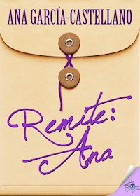 Remite: Ana - Ana García-Castellano - E-Book