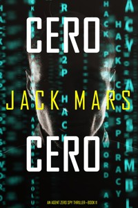 Cero Cero (La serie de suspenso de espías del agente Cero- Libro 11) - Jack Mars - E-Book