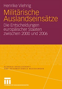 Militärische Auslandseinsätze - Henrike Viehrig - E-Book