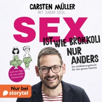 Sex ist wie Brokkoli, nur anders - Ein Aufklärungsbuch für die ganze Familie - Carsten Müller - Hörbuch