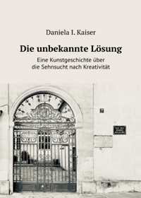 Die unbekannte Lösung - Daniela I. Kaiser - E-Book
