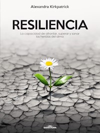 Resiliencia - Alexandra Kirkpatrick - E-Book