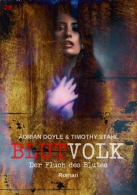 BLUTVOLK, Band 29: DER FLUCH DES BLUTES - Adrian Doyle - E-Book