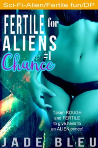 Fertile for Aliens #1: Chance - Jade Bleu - E-Book