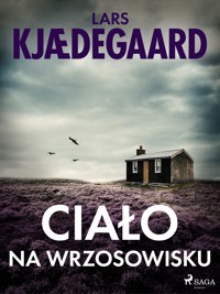 Ciało na wrzosowisku - Lars Kjædegaard - E-Book