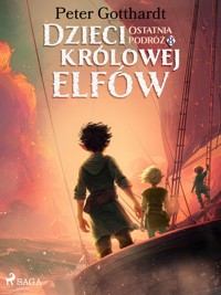 Dzieci królowej elfów 8 – Ostatnia podróż - Peter Gotthardt - E-Book