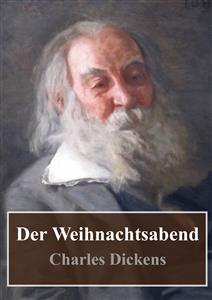 Der Weihnachtsabend - Charles Dickens. - E-Book